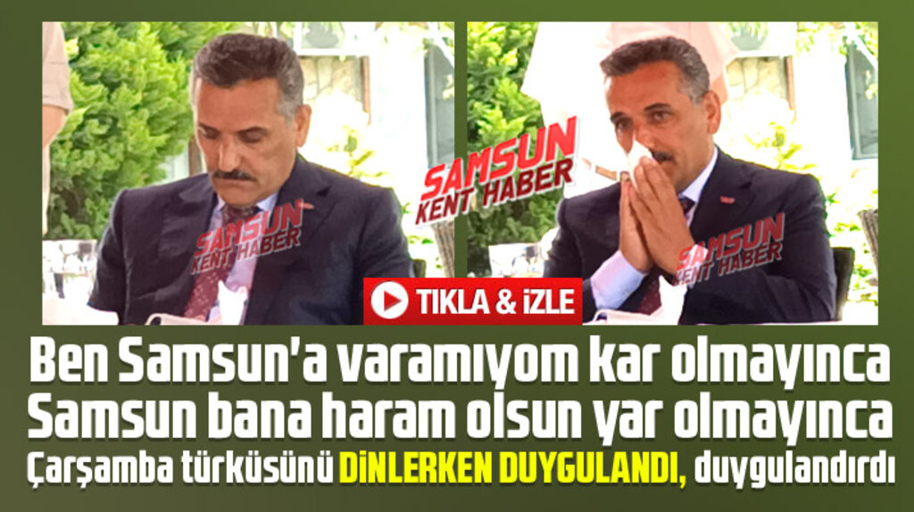 Samsun'dan ayrılacak olan Vali Osman Kaymak Çarşamba türküsünü dinlerken duygulandı