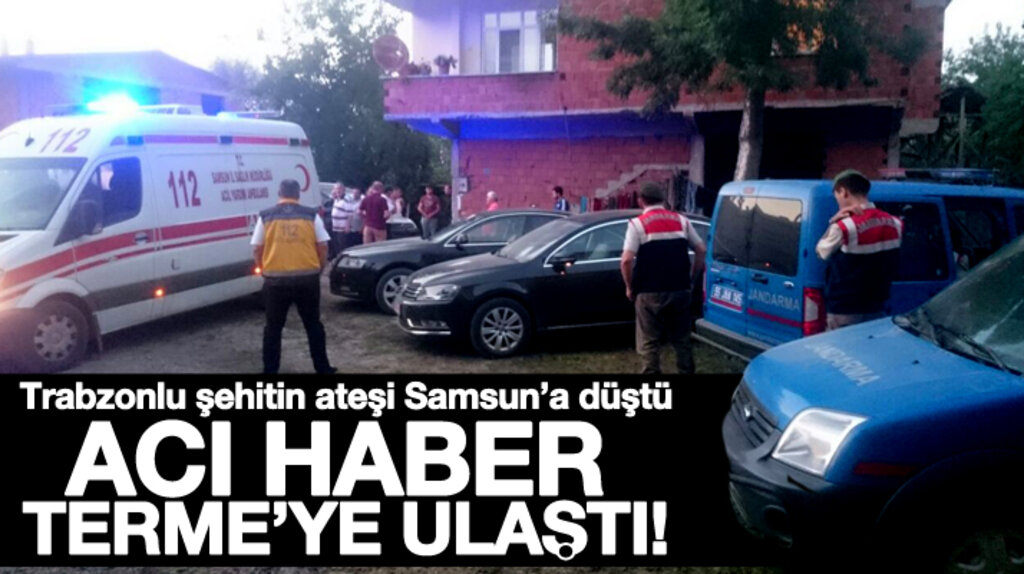 Şehit Sinan Hamza'nın acı haberi Samsun'un Terme ilçesinde düştü