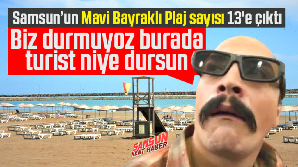 Samsun'da Mavi Bayraklı plaj sayısı 12'den 13'e yükseldi