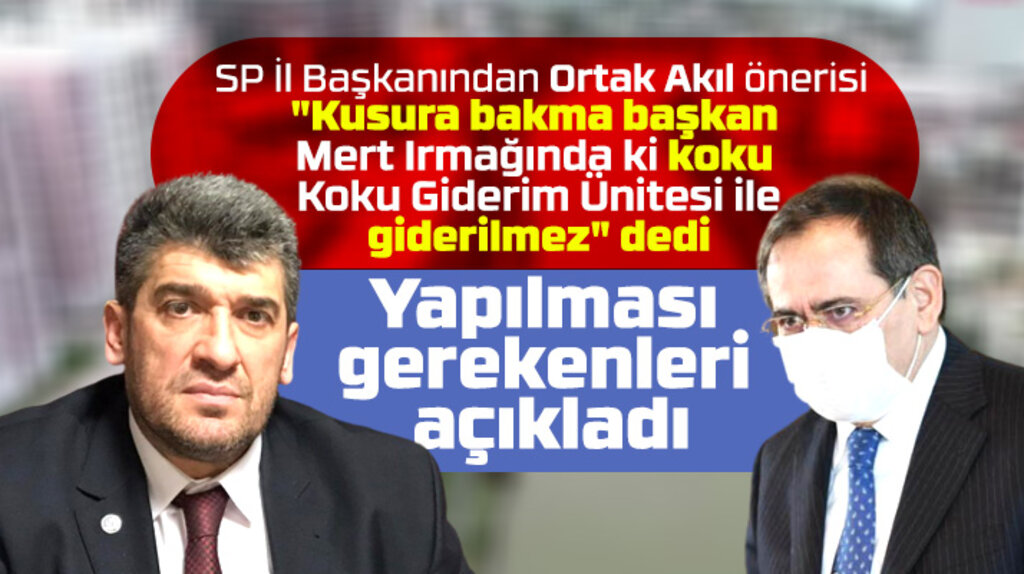 SP Samsun İl Başkanı Armutçu'dan Büyükşehire Mert Irmağı önerisi