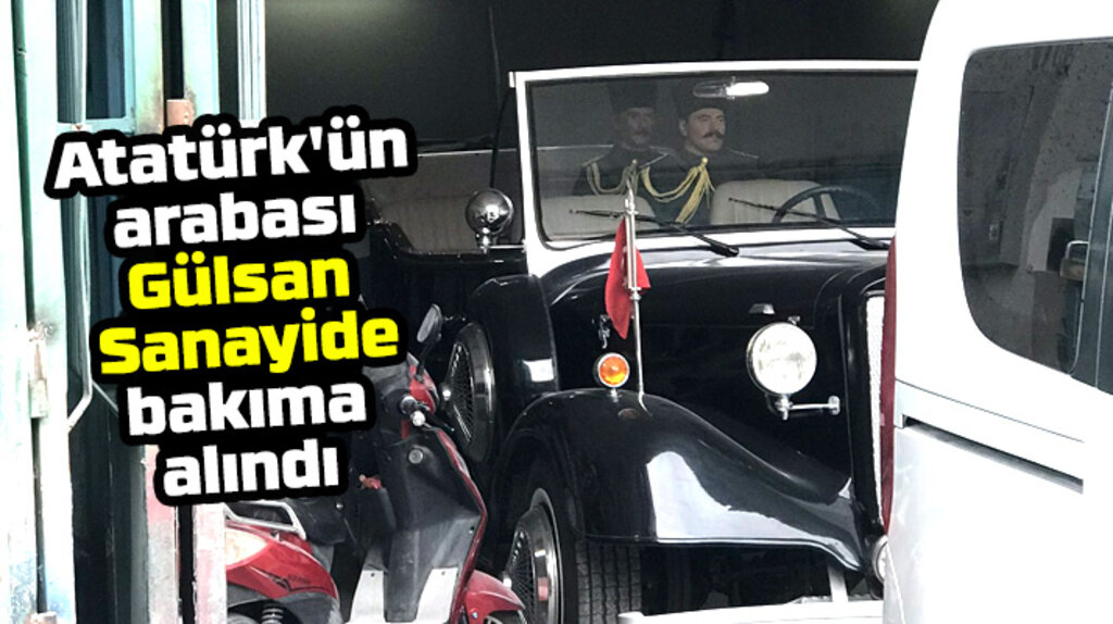 Samsun'da Atatürk'ün arabası Gülsan Sanayide bakıma alındı