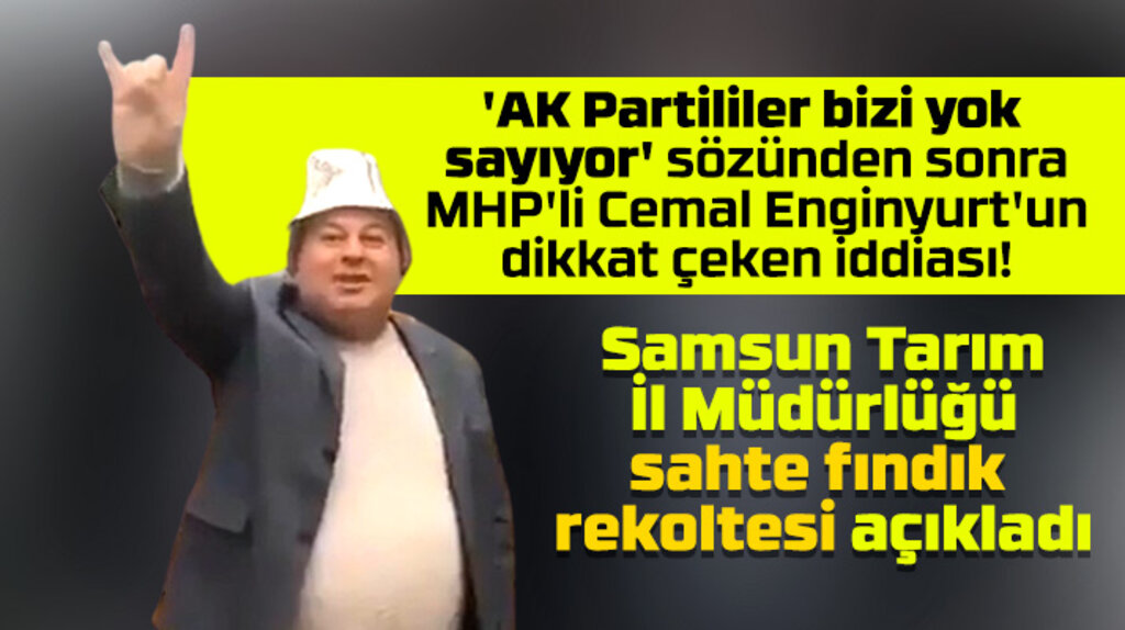 Cemal Enginyurt'tan Samsun Tarım İl Müdürlüğü sahte fındık rekoltesi açıkladı iddiası