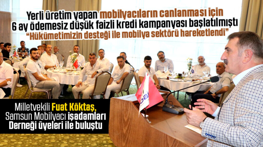 Samsun Milletvekili Köktaş hükümetin desteği ile mobilya sektörünün canlandığına açıkladı