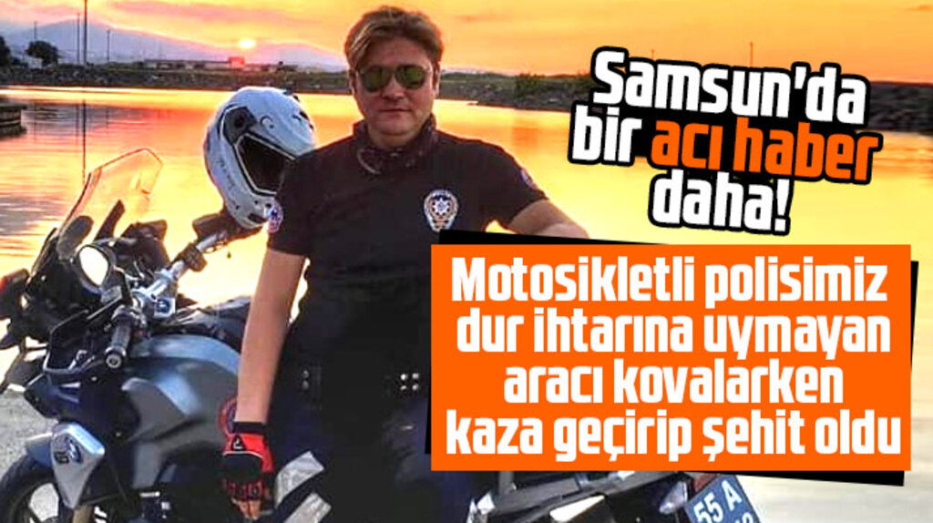 Samsun'da motosikletli polis Adem Keskin bir aracı kovalarken kaza geçirip şehit oldu