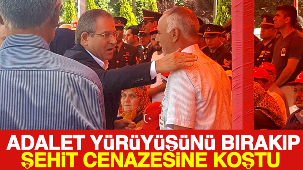 CHP'li Kemal Zeybek Adalet Yürüyüşünü bırakıp şehit cenazesine koştu