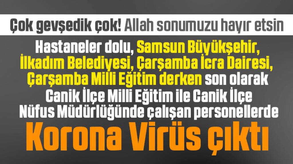 Canik İlçe Milli Eğitim ve Canik İlçe Nüfus Müdürlüğünde Korona Virüs vakası
