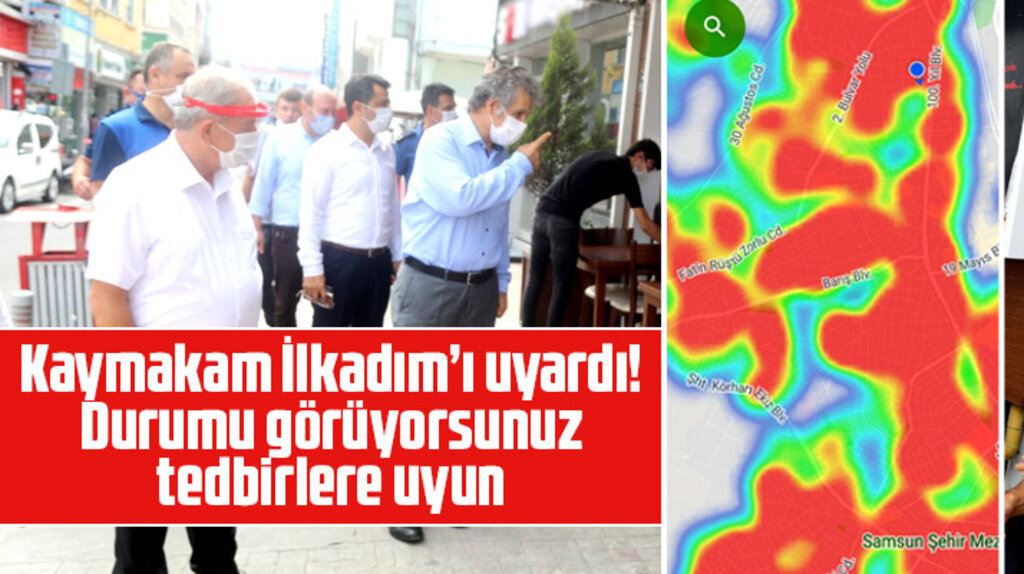 İlkadım ilçesinde vakalar artıyor! Kaymakamdan tedbirlere uyun uyarısı