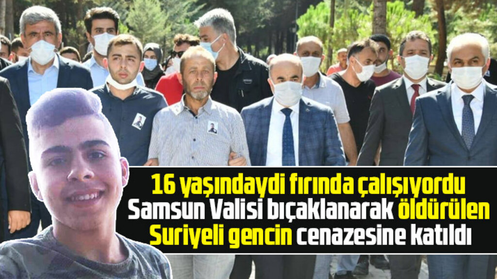 Samsun Valisi Dağlı, Vezirköprü'de öldürülen Suriyeli gencin cenazesine katıldı