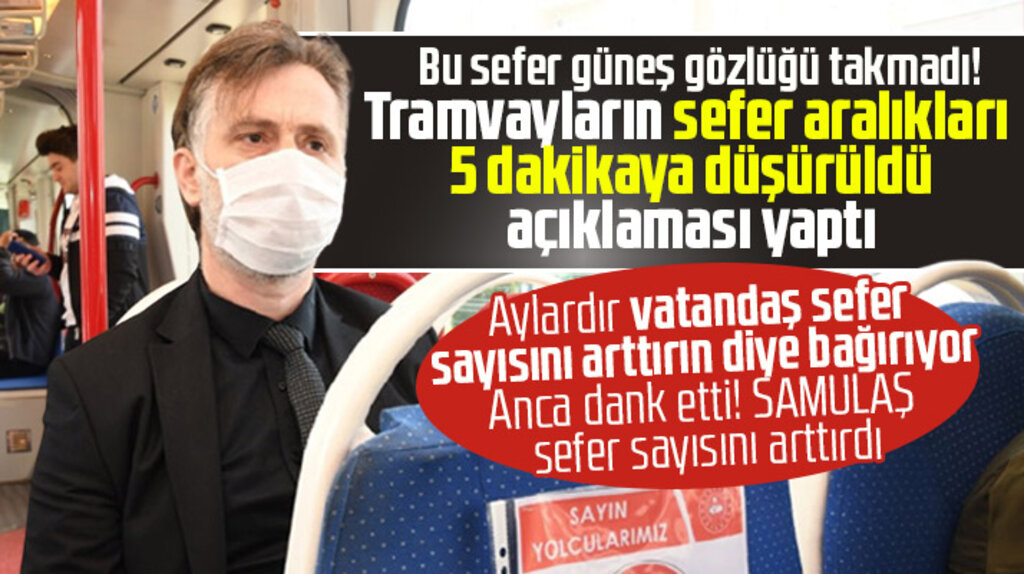 Samsun'da tramvayların sefer sayısı arttırıldı, sefer aralığı 5 dakikaya düşürüldü