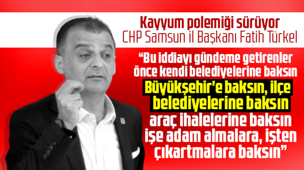 CHP Samsun İl Başkanından Kayyum tepkisi! Önce kendi belediyelerine baksınlar