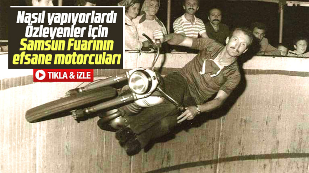 Samsun Fuarının kuyu içinde dönen efsane motorcularının yaptığı şovun görüntüleri