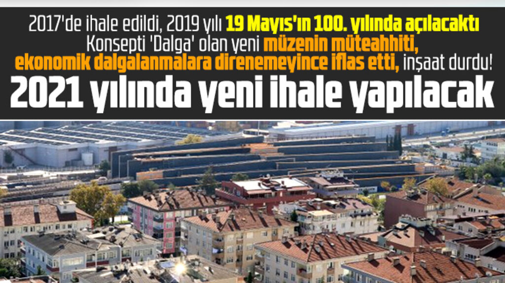 Samsun'da inşaatı duran yeni müze için 2021 yılında yeniden ihale yapılacak