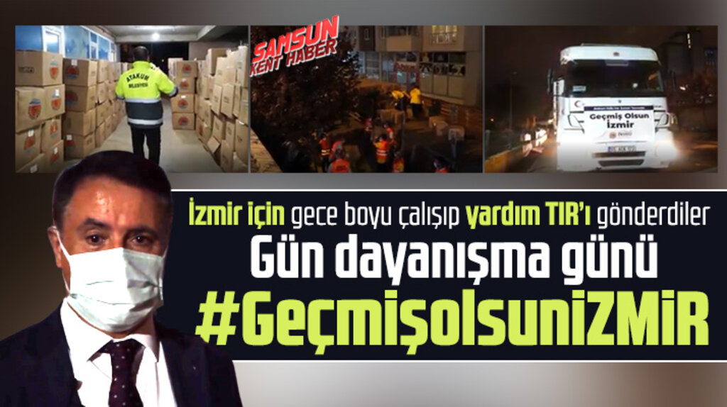 Samsun'un Atakum Belediyesi İzmir için yardım TIR'ı gönderdi