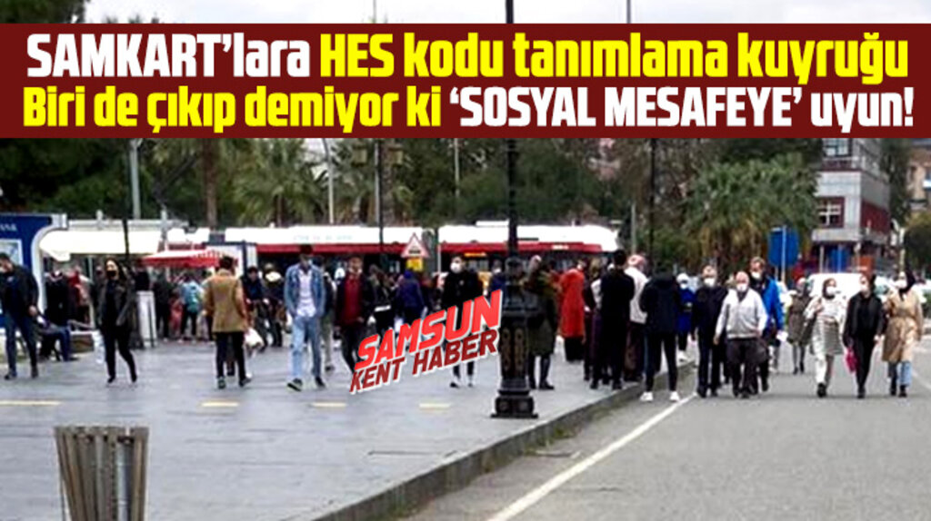 Samsun'da SAMKART'lara HES kodu tanımlaması nedeniyle uzun kuyruklar oluştu