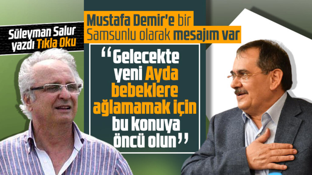 Salur Mustafa Demir'e seslendi! Yeni Ayda'lara ağlamamak için bu konuya öncü olun