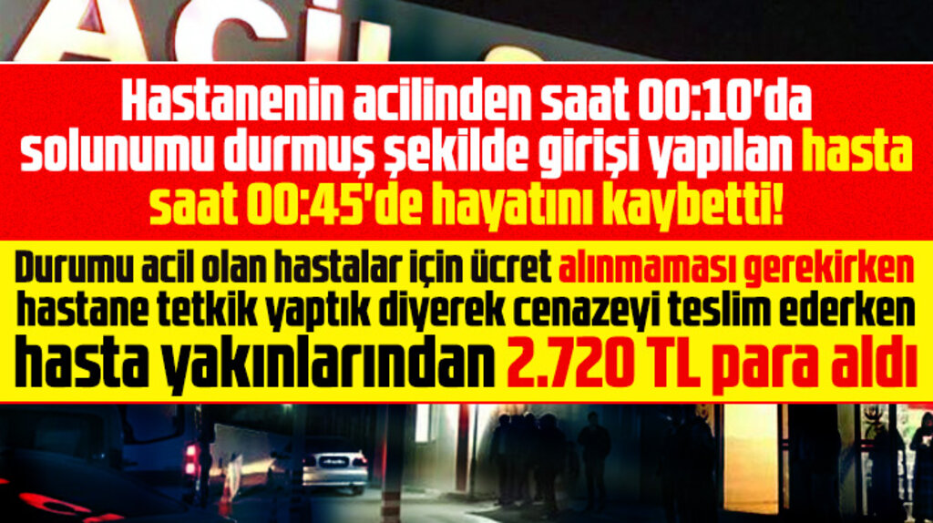 Samsun'da özel hastane acilden giren solunumu durmuş hastanın ailesinden 2.720 TL tahsil etti