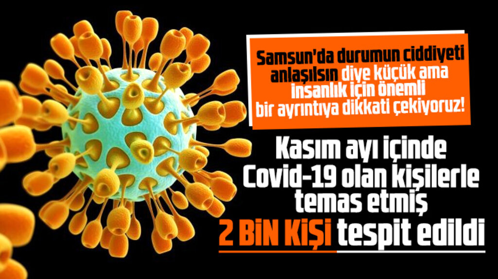 Samsun'da Covid-19 olan hastalarla temas etmiş 2 bin kişi tespit edildi