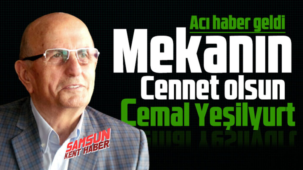 Samsun'da işadamı Cemal Yeşilyurt hayatını kaybetti