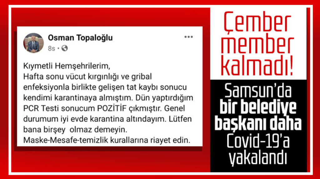 Samsun'da 19 Mayıs ilçe Belediyesi Başkanı Topaloğlu'nun Covid-19 testi pozitif çıktı
