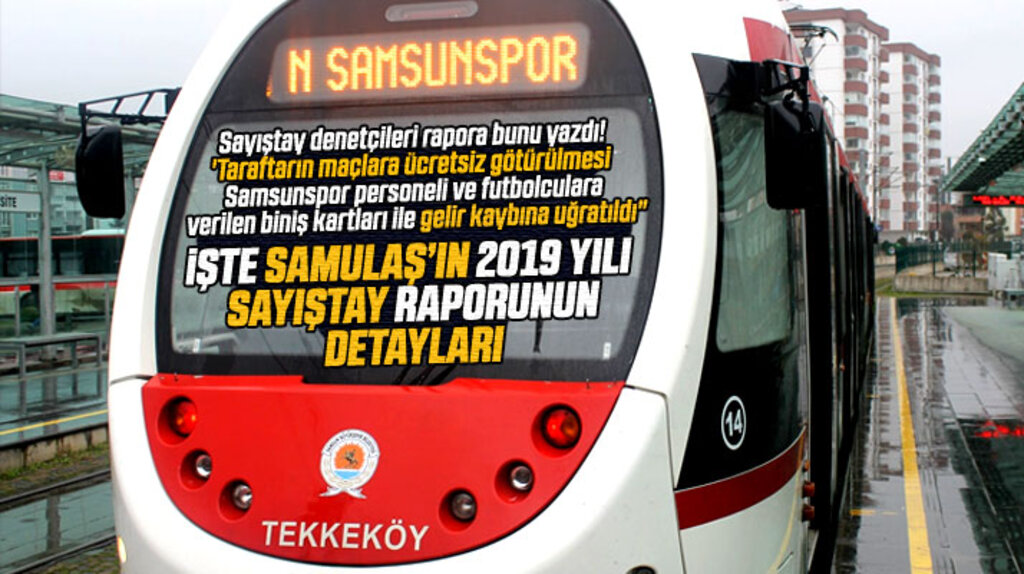 Samsun SAMULAŞ A.Ş'nin 2019 yılı Sayıştay Denetim Raporu yayımlandı