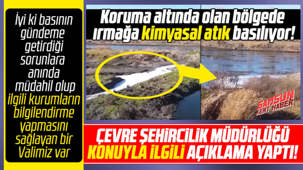 Samsun'un Bafra ilçesinde ırmağa kimyasal atık atılıyor görüntülerine açıklama yapıldı 