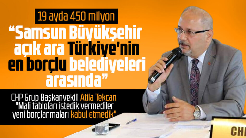 Atila Tekcan Samsun Büyükşehir'in yeni borçlanma talebini kabul etmedik