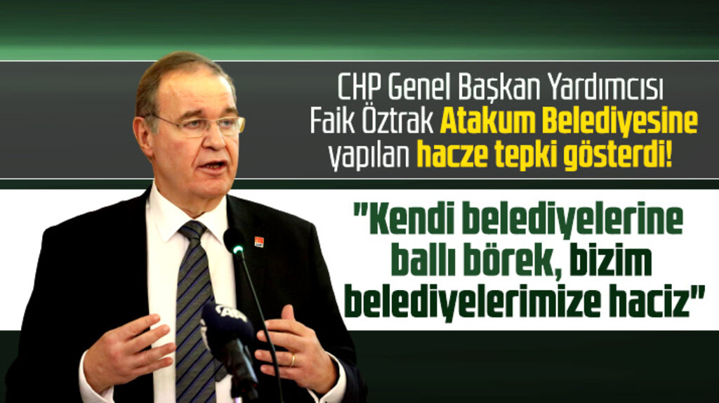 Faik Öztrak Samsun'da CHP'li Atakum Belediyesine yapılan hacze tepki gösterdi