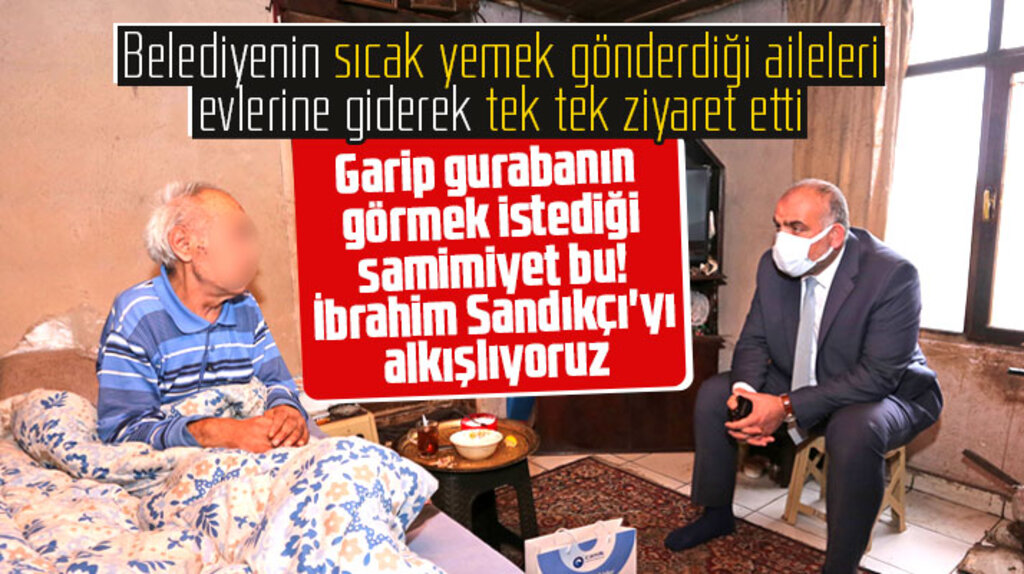 İbrahim Sandıkçı, sıcak yemek desteği verilen aileleri evlerine giderek tek tek ziyaret etti
