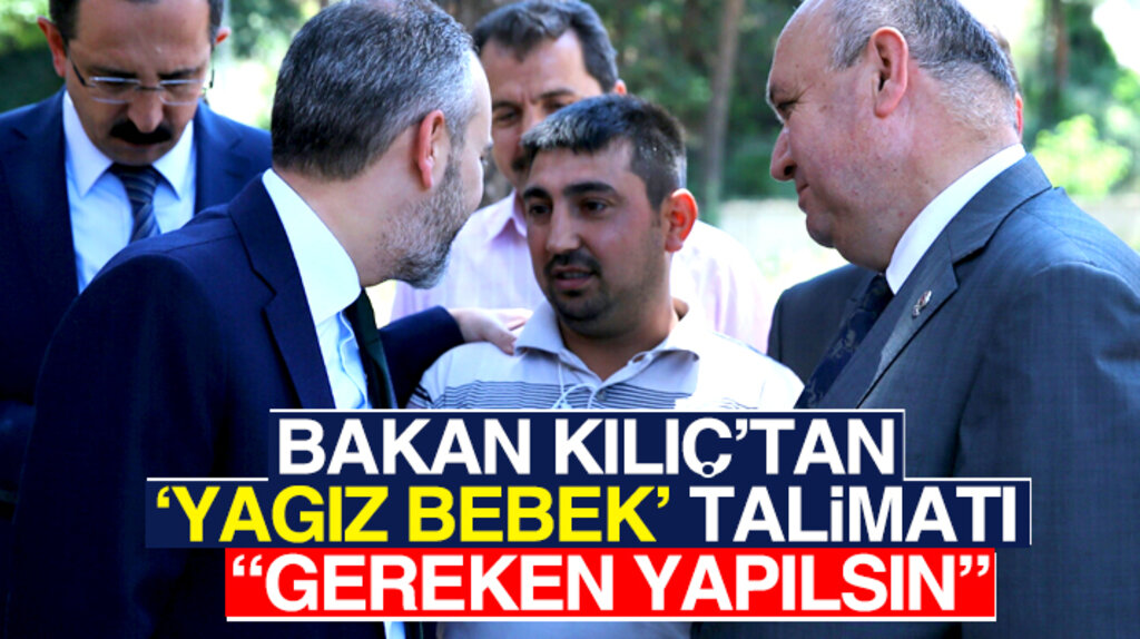 Bakan Çağatay Kılıç'tan Yağız Bebek talimatı: Gereken yapılsın