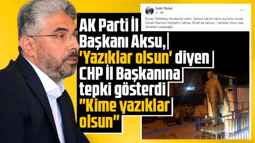 AK Parti Samsun İl Başkanı Ersan Aksu, Atatürk Heykeli açıklaması yaptı