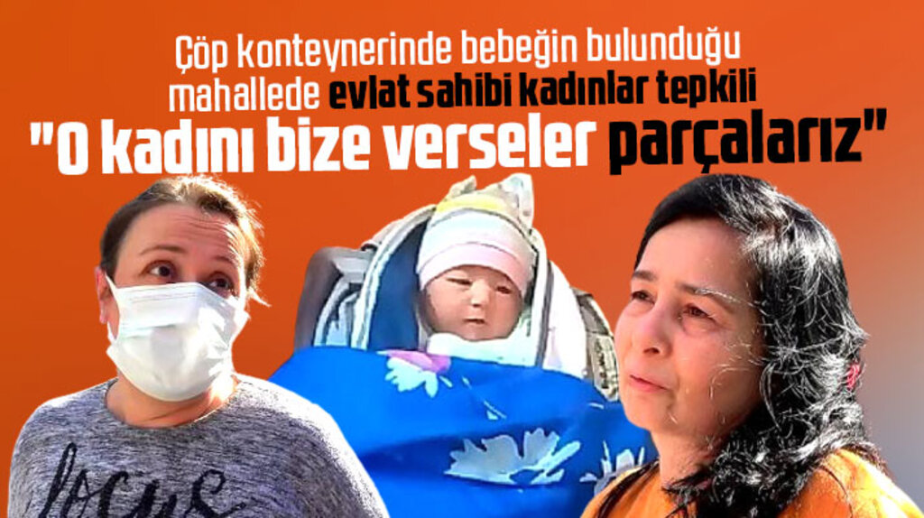 Samsun'da bebeğini çöpe atan anneye kadınlardan tepki! O kadını parçalarız