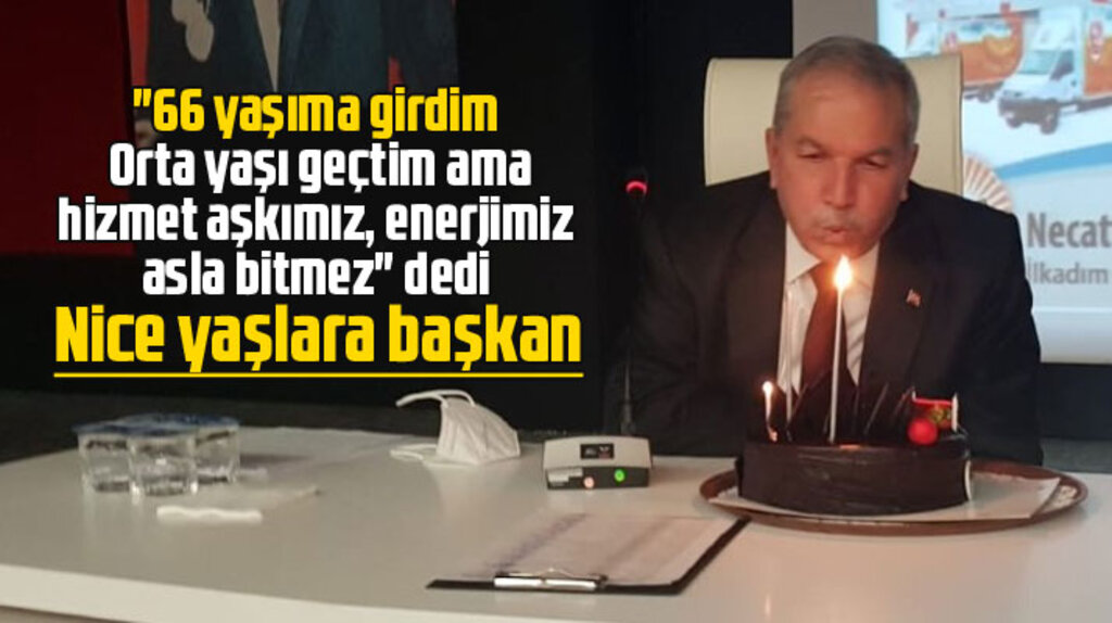 İlkadım Belediye Başkanı Necattin Demirtaş, 66'ıncı yaş gününü kutladı