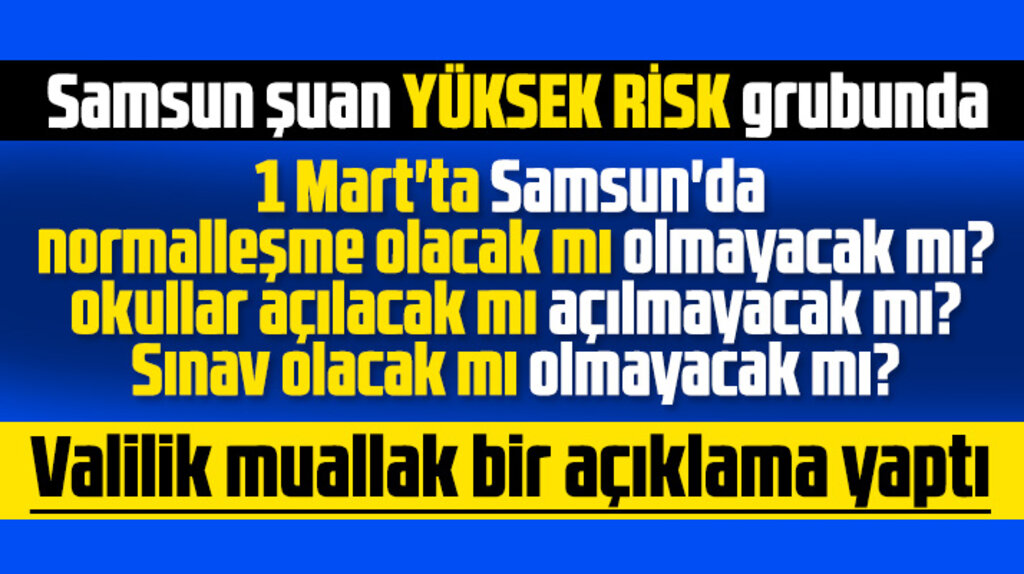 Samsun Valiliği 1 Mart'ta okullar açılacak mı, normalleşme olacak mı açıklama yaptı