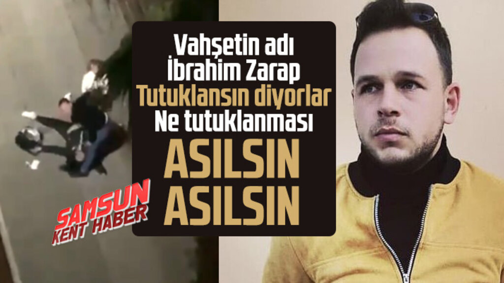 Samsun'da eşini öldüresiye döven kocanın ismi İbrahim Zarap