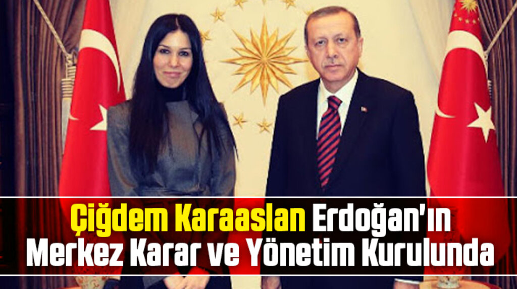 Çiğdem Karaaslan 7'inci Büyük Kongrede Erdoğan'ın MKYK listesinde yer aldı