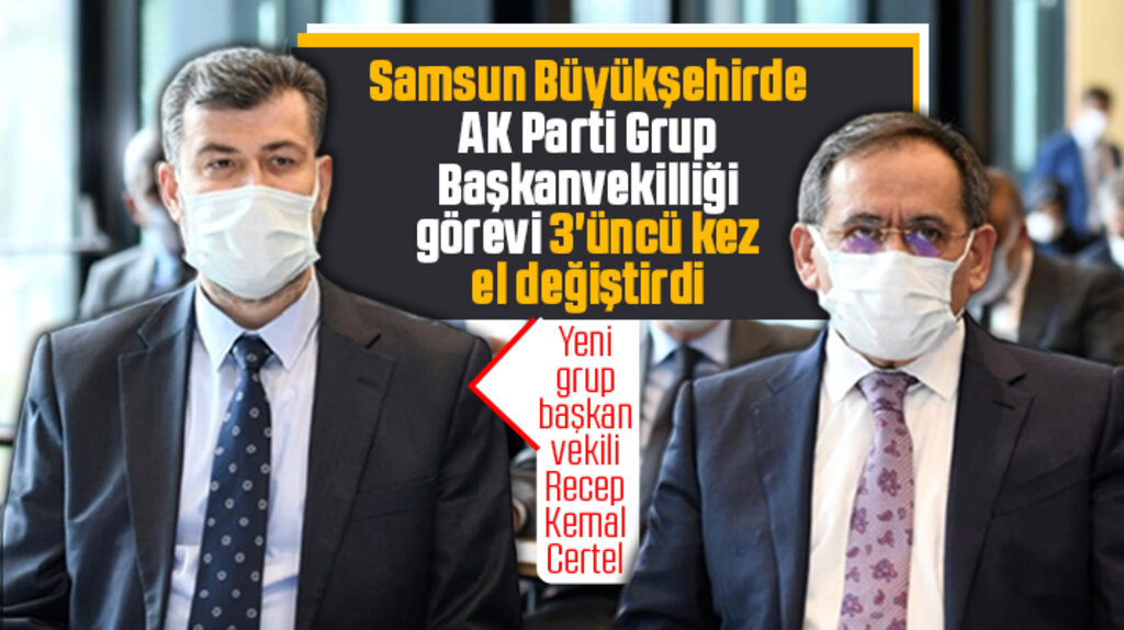 Samsun Büyükşehir'de AK Parti'nin yeni Grup Başkanvekili Recep Kemal Certel oldu