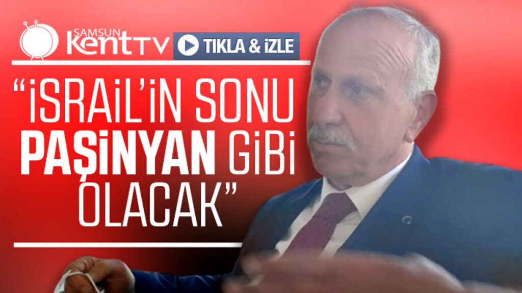 MHP Samsun İl Başkanı Karapıçak açıkladı! İsrail'in sonu Paşinyan gibi olacak