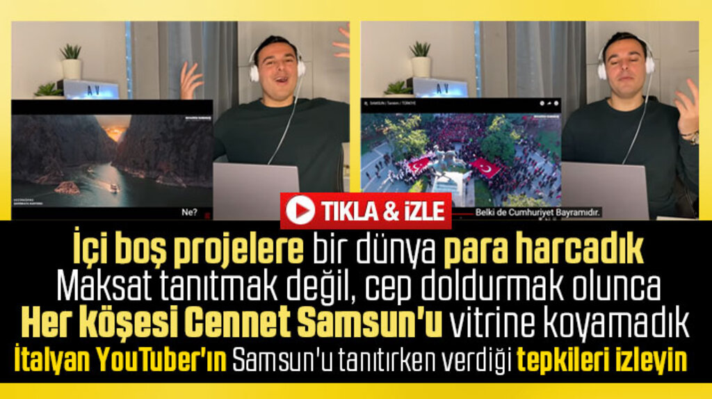 Samsun videosu izleyen İtalyan YouTuber'ın şehrin doğa güzelliklerine verdiği tepki