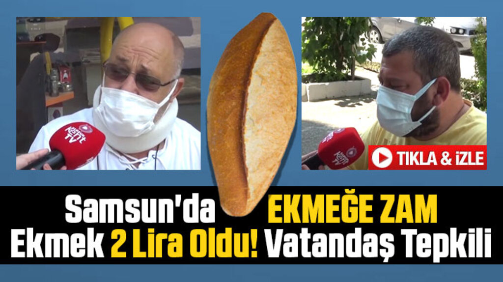 Samsun'da ekmeğe zam geldi! Ekmek 2 lira oldu! Vatandaş tepkili