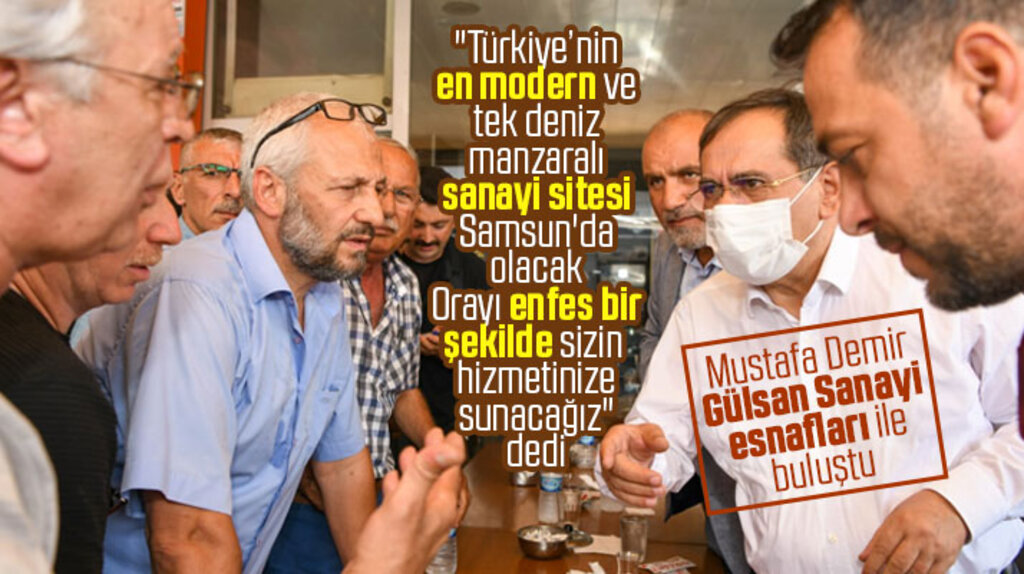Samsun Büyükşehir Belediye Başkanı Demir Gülsan Sanayi esnafları ile buluştu