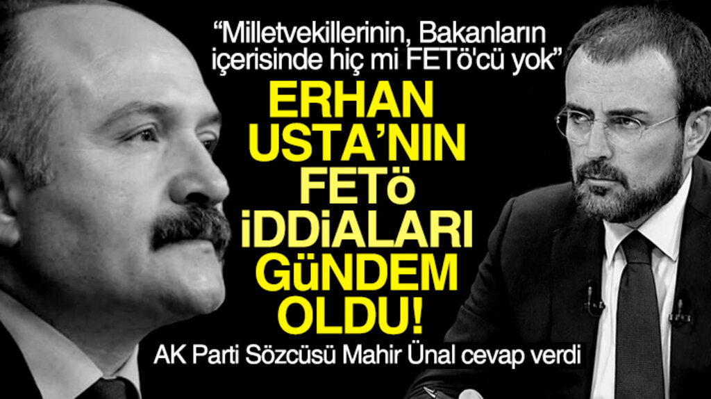Erhan Usta'nın FETÖ'nün siyasi ayağı iddiaları Ankara'da gündem oldu