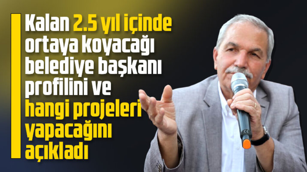 Necattin Demirtaş 2.5 yıl içinde yapacağı projeleri açıkladı