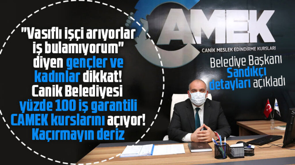 Samsun'da Canik Belediyesi iş garantili CAMEK kurslarını açıyor