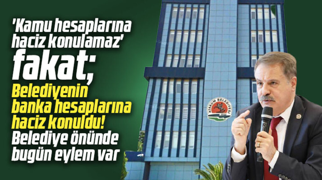 Samsun'da Atakum Belediyesinin bu kez de banka hesaplarına haciz konuldu
