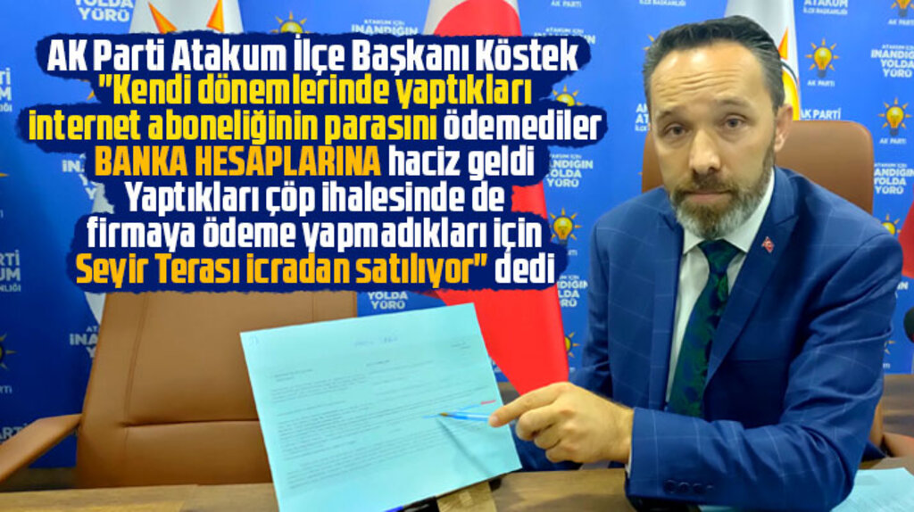 AK Parti Atakum İlçe Başkanı Atakum Belediyesinin haciz ve icraları ile ilgili açıklama yaptı