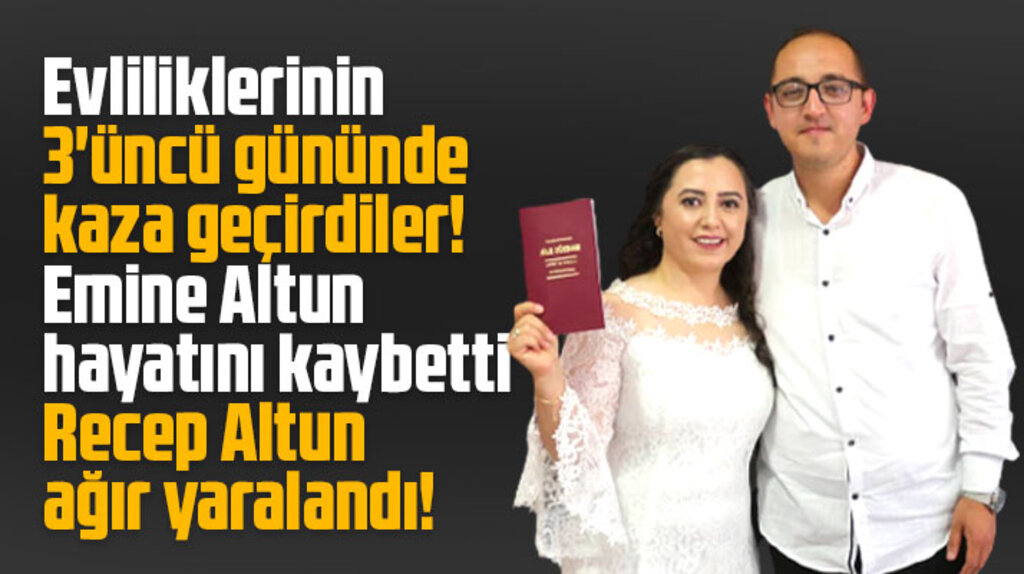 Samsun'da 3 gün önce evlenen laborant Emine Altun trafik kazasında hayatını kaybetti