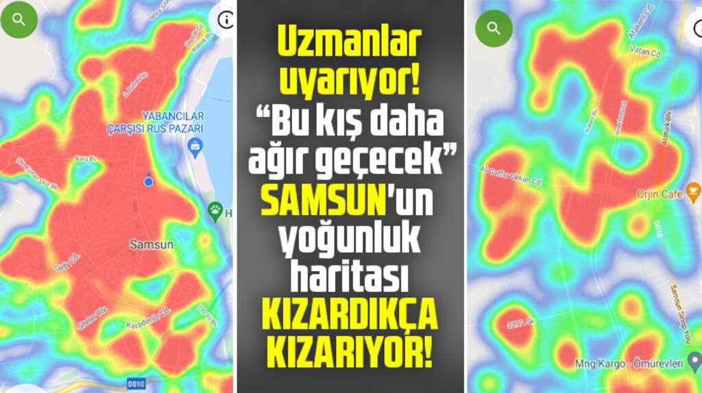 Samsun'un yoğunluk haritası her geçen gün kırmızıya dönüyor