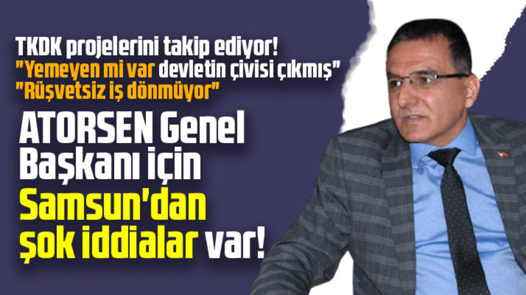 Samsun'dan ATORSEN Genel Başkanı Ali Bal ile ilgili şok iddialar!