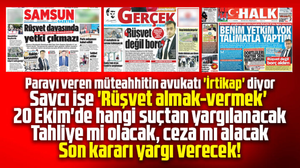 Samsun'da tutuklu daire başkanı irtikaptan mı rüşvetten mi yargılanacak
