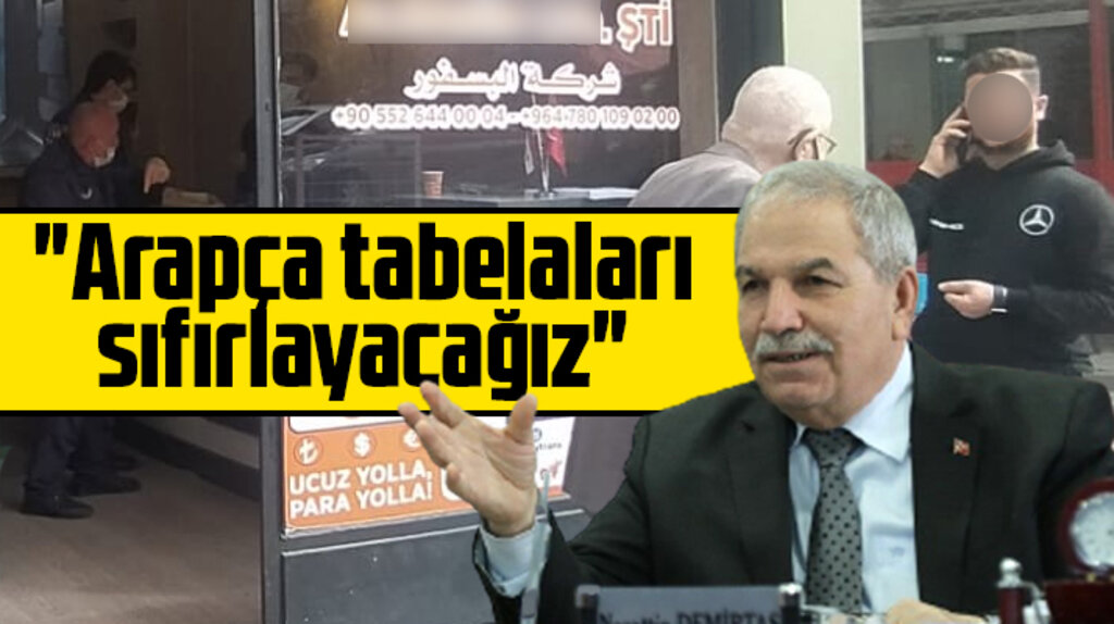 İlkadım Belediye Başkanı Demirtaş Arapça tabelaları sıfırlayacaklarını açıkladı